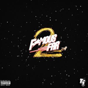 Famous Far 2 (Explicit)