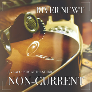 Non-Current (Live Acoustic at the Studio) [Explicit]