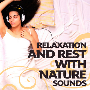 Relaxation and Rest with Nature Sounds