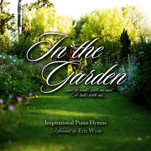 In The Garden - Inspirational Piano Hymns