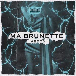 Ma Brunette (Explicit)