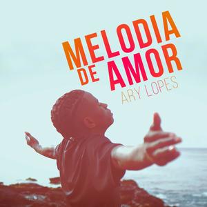 Melodia de amor (feat. Ary Lopes)