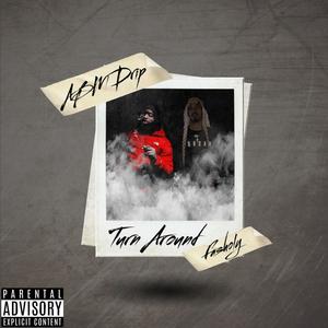 Turn Around(feat. Fasholy) (Explicit)