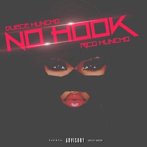 No Hook (feat. Rico Huncho) [Explicit]