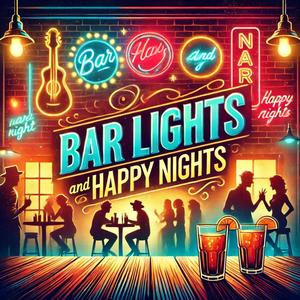 Bar Lights and Happy Nights