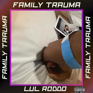 Family Trauma (Explicit)