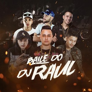 Baile do DJ Raul(feat. MC Amaral, MC Bicho Solto & Dé Barros) (Explicit)