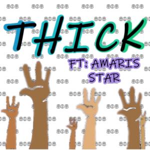 Thick(feat. Amaris Star)