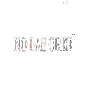 No las Crees´