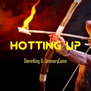 Hotting Up(feat. Jimmery Caine)