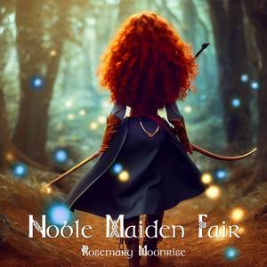 Noble Maiden Fair