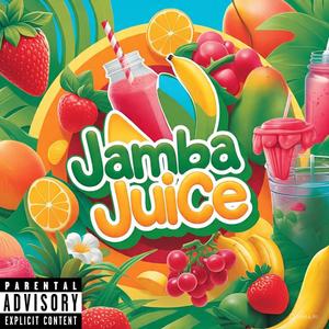 Jamba Juice (Explicit)