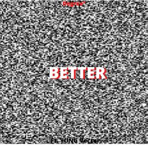 Better(feat. YUNG Vector)