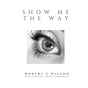 Show Me the Way (feat. Tony Lamanna)