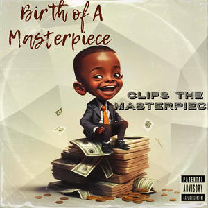 Birth of a Masterpiece (Explicit)