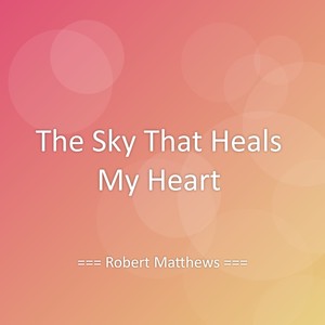 The Sky That Heals My Heart