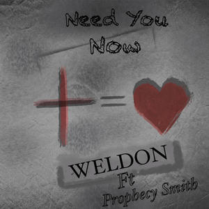 Need You Now (feat. Prophecy Smith)