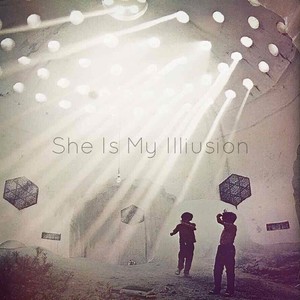 She Is My Illusion