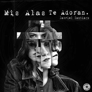 Mis Alas Te Adoran