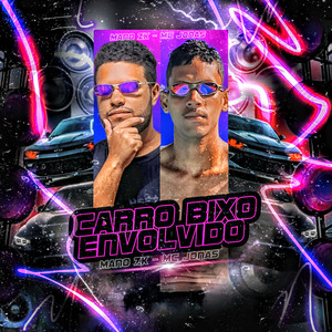 Carro Bixo Envolvido (Explicit)