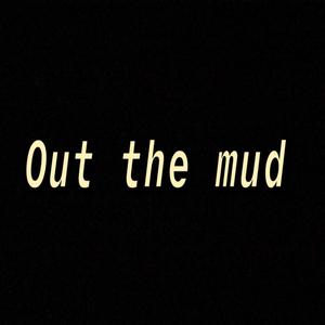 Out the Mud (feat. King Beam & Bambitho) [Explicit]