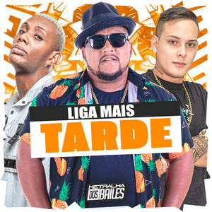 Liga Mais Tarde (Explicit)