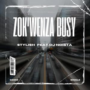 Zokwenza'busy (feat. Dj Ndista) [Explicit]