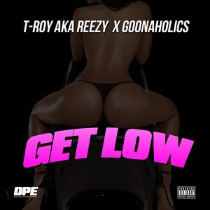 Get Low (feat. Goonaholics) [Explicit]