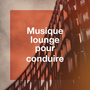 Musique Lounge Pour Conduire