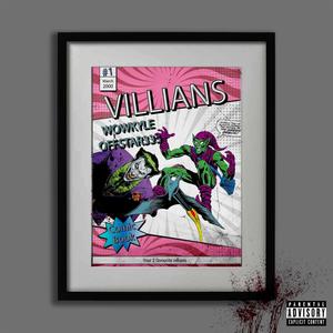 VILLIANS (feat. wowkyle) (Explicit)