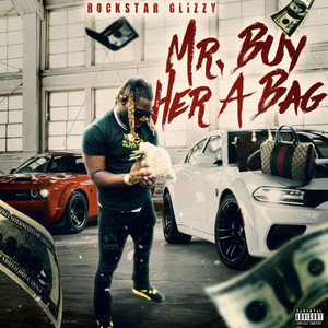 Mr. Buy Her A Bag (Explicit)