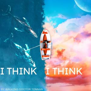 I Think I Think (Explicit)