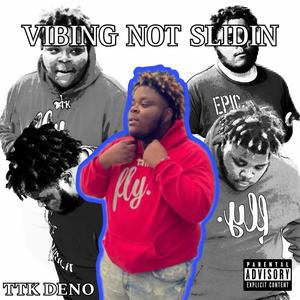 VIBING NOT SLIDIN (Explicit)