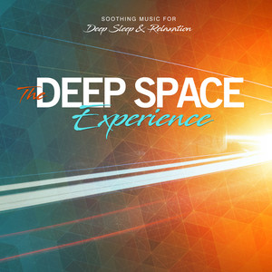 The Deep Space Experience Soothing Music For Deep Sleep And Relaxation