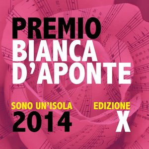 Premio Bianca D'Aponte: sono un'isola, 2014 (Edizione X)