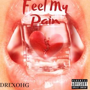 Feel My Pain (Explicit)
