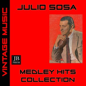 Julio Sosa Medley: La Cumparsita / Cambalache / Que Falta Que Me Haces / En Esta Tarde Gris / Rencor / Maria / Siga El Corso / El Firulete / Que Me Van A Hablar De Amor / Tarde / Mano A Mano / Nunca Tuvo Novio (Tango)