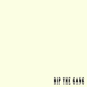 RIP The Gang (SoundsDope Edition) [Explicit]