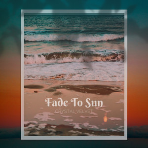 Fade To Sun