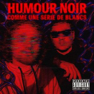 Humour Noir Comme une Série de Blancs (Explicit)