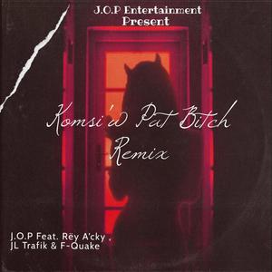 KOMSI'W PAT ***** (feat. JL TRAFIK, REY A'CKY & F- QUAKE) (Explicit)