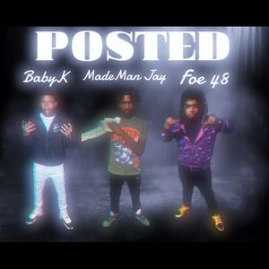 Posted (feat. Jay Foe & Baby K) (Explicit)