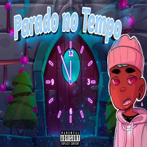Parado no Tempo (Explicit)