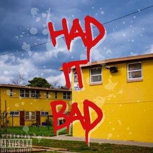 Had It Bad (feat. MoeMoney, FL Pabhlo & Los Gotti) [Explicit]