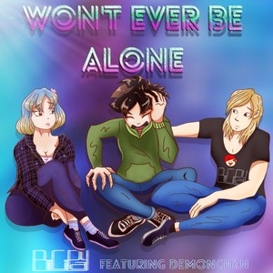 Won't Ever Be Alone