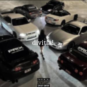 divitia! (sped up) (Explicit)