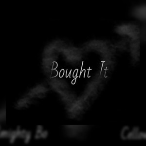 Bought It (feat. Cellow)