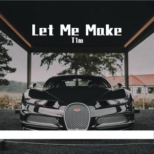 Let Me Make