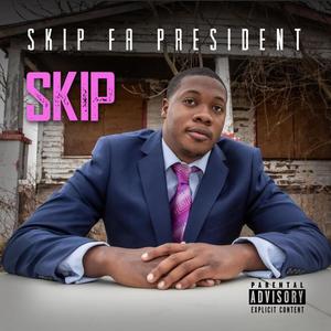 Skip Fa President (Explicit)