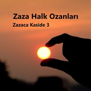 Zazaca Kaside 3 (Zaza Halk Ozanları)